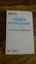 MANUEL SCOLAIRE BLED COURS D'ORTHOGRAPHE 1985 PEDAGOGIQUE
