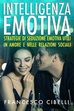 Intelligenza emotiva: Strategie di seduzione emotiva ... | Livre | état très bon
