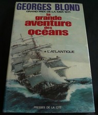 La grande aventure des océans – Georges Blond – Atlantique – 1972 – REF 5837