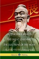 Confucius James Confucian Analects, The Great Learning, The Doctrine of  (Poche)