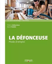 La défonceuse, mode d'emploi