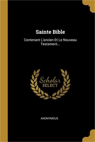 Sainte bible contenant - sainte, bible: