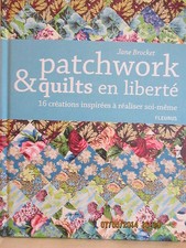 LIVRE - PATCHWORK ET QUILTS EN LIBERTE