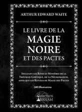 Le Livre de la Magie Noire et des Pactes - Incluant les Rites et Mystères de ...