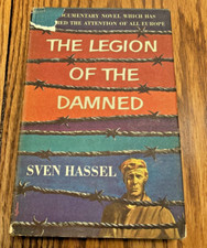 The Legion of the Damned by Sven Hassel, Hard Cover, Dust Jacket, 1957, 1st Ed!