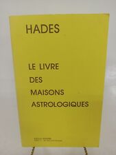Le livre des maisons astrologiques - Hades (Éditions Bussiére, 1983)