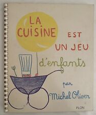 La Cuisine est un jeu d'enfants, EO 1963 Plon, Michel Oliver, Préf. Jean Cocteau