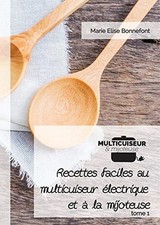 Recettes faciles au multicuiseur électrique et à la mijoteuse, tome 1 Book The