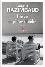 Une vie de pierres chaudes, Aurélie Razimbaud