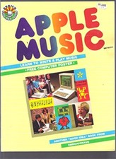 Apple Music: Learning to Write and Play Music : For Apple Ii, Ii+, IIE and IIC 