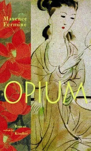 Opium maxence fermine - opium,,