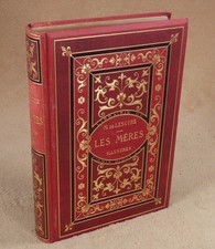 LES MERES ILLUSTRES - M. DE LESCURE - LIBRAIRIE DE FIRMIN-DIDOT & CIE 1882