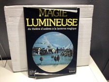 Magie Lumineuse, tres beau livre sur le pre cinema