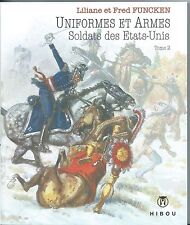 Uniformes et armes:soldats des Etats-Unis 2(L&F Funcken)