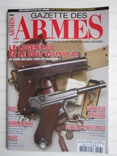 GAZETTE des ARMES N° 493 /Luger P.08 -Colt 45 1911 A1/fusil 1763/fusil  43M
