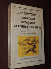 THOMPSON. Grandeur et décadence de la civilisation maya‎. Payot 1958