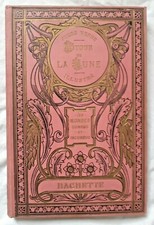 Autour de la Lune par Jules Verne ed Hachette Illustrations de Neuville Bayard