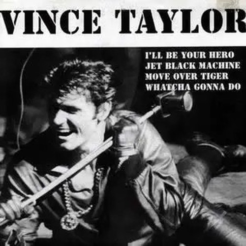 Vince taylor your hero - vince, i'll