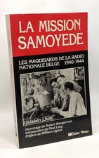 La mission Samoyède. Les maquisards de la radio nationale belge