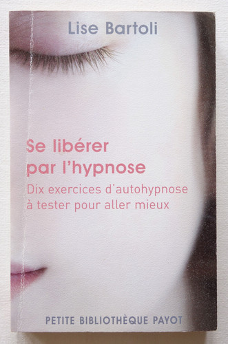 Libérer par hypnose - se, l’hypnose