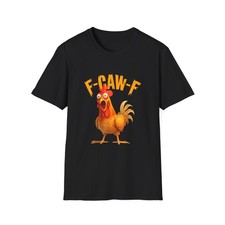 Funny F-Caw-F Chicken Shirt, FCAWF Chicken Women Men Humor Shirt