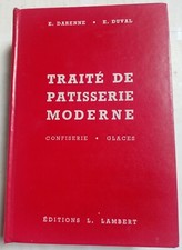 Traité de pâtisserie moderne. Guide du pâtissier-traiteur. Emile Darenne & Duval