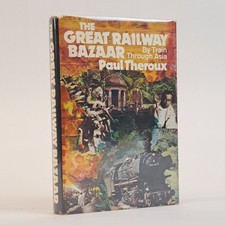 Paul Theroux / GREAT RAILWAY BAZAAR BY TRAIN THROUGH ASIA Signed 1st ed 1975