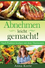 Abnehmen leicht gemacht! Nach Punkten kochen mit dem Thermomix (