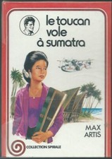 MAX ARTIS LE TOUCAN VOLE A SUMATRA COLLECTION SPIRALE 1977 LITTERATURE JEUNESSE