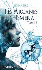Les Arcanes d'Hemera Tome 2 -