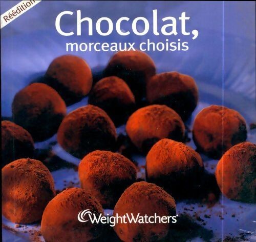 Chocolat morceaux choisis - chocolat.,