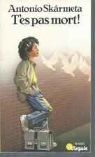 T'es pas mort !.Antonio