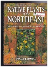 Native Plants of the Northeast by Don J Leopold, Hardcover jacket has sticker