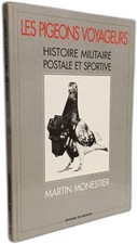 Les pigeons voyageurs histoire militaire postale et sportive | Très bon état