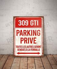Plaque métal vintage Peugeot 309 gti parking privé Enseigne Garage Déco Panneau