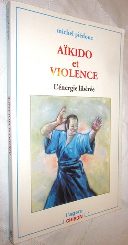 Aikido violence énergie - violence, l'énergie