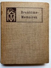 Bourdeille Pierre de - from the memoirs - Jacques Hegner Berlin Leipzig 1900