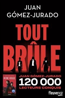 Tout brûle gómez - tout, gómez-jurado