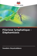 Filariose lymphatique - lphantiasis by Saadatu Hayatuddeen (French) Paperback Bo