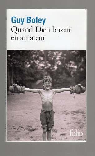 Guy boley quand dieu boxait - dieu,