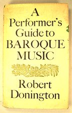 DONINGTON PERFORMER'S GUIDE TO BAROQUE MUSIC MUSIQUE INSTRUMENTS MUSICOLOGIE