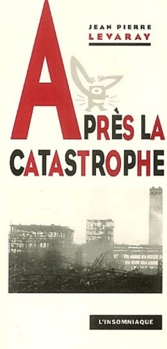 Après catastrophe - catastrophe,