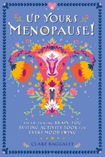 Up Yours Menopause!: The