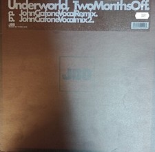 Underworld - Two Months Off (John Ciafone Rmxs) 2002 JUNIOR Boy's Own - Uk