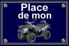 plaque " PLACE DE MON QUAD