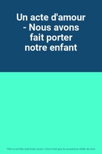 Un acte d'amour - Nous avons