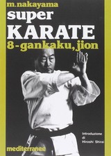 Masatoshi Nakayama B. Ballardi Super karate. Kata Gankaku e Jion (Vol.  (Poche)