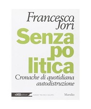 Senza politica. Cronache di