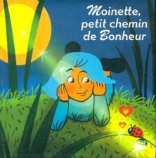 Moinette, petit chemin du bonheur - Collectif - V556426