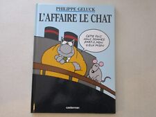 LE CHAT PHILIPPE GELUCK TBE L'AFFAIRE LE CHAT EDITION CHATEAU DE L'ORANGERIE